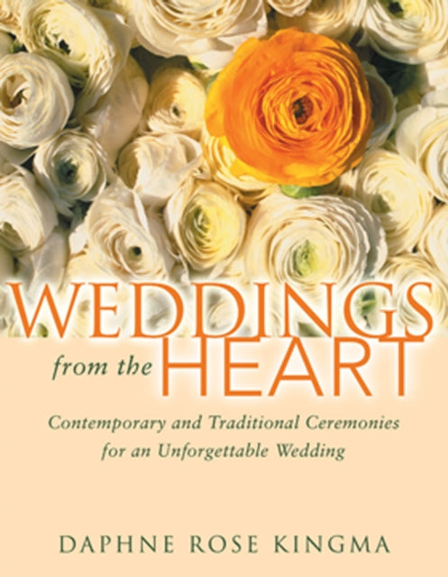 Book cover of: Weddings from the Heart. By: Daphne Rose Kingma