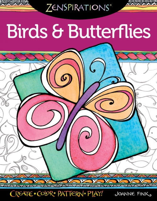 Book cover of: Zenspirations Coloring Book Birds & Butterflies. By: Joanne Fink