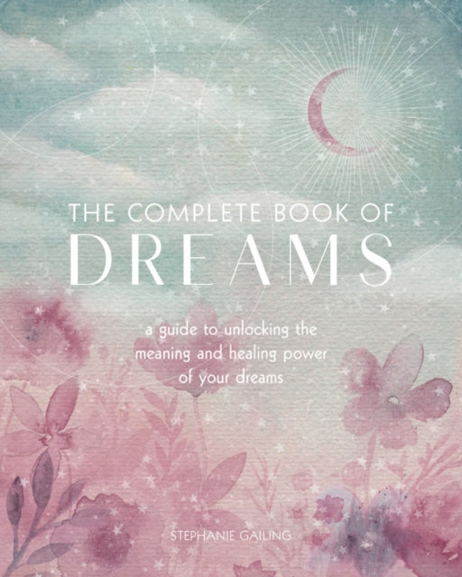 Book cover of: Complete Book of Dreams. By: Stephanie Gailing