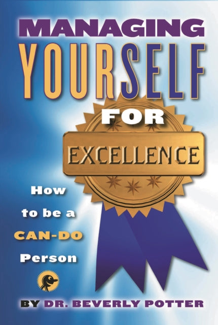 Book cover of: Managing Yourself for Excellence. By: Beverly A. Potter
