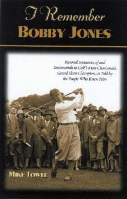 Book cover of: I Remember Bobby Jones. By: Mike Towle