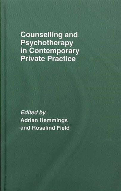 Book cover of: Counselling and Psychotherapy in Contemporary Private Practice. By: Adria Hemmings