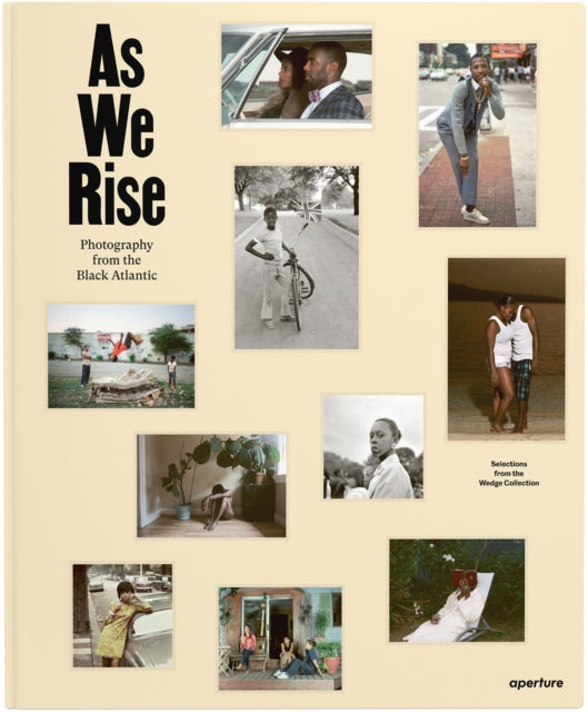 Book cover of: As We Rise: Photography from the Black Atlantic. By: Wedge Collection