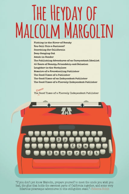 Book cover of: Heyday of Malcolm Margolin. By: Kim Bancroft