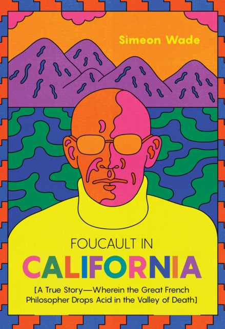 Book cover of: Foucault in California. By: Simeon Wade