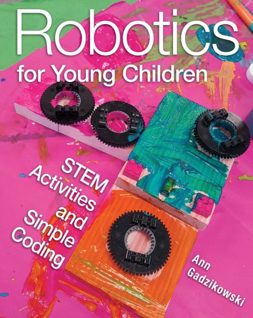 Book cover of: Robotics for Young Children. By: Ann Gadzikowski