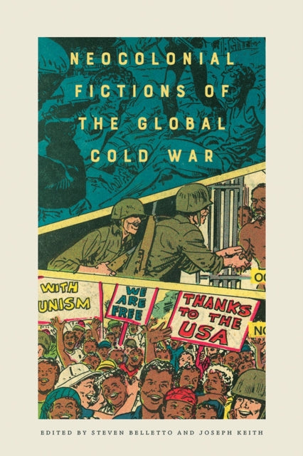 Book cover of: Neocolonial Fictions of the Global Cold War. By: Steven Belletto