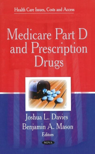 Book cover of: Medicare Part D & Prescription Drugs. By: Joshua L. Davies
