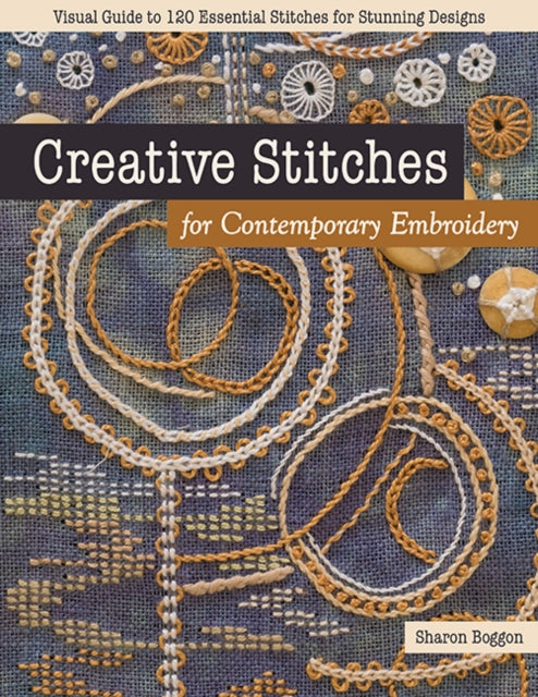 Book cover of: Creative Stitches for Contemporary Embroidery. By: Sharon Boggon