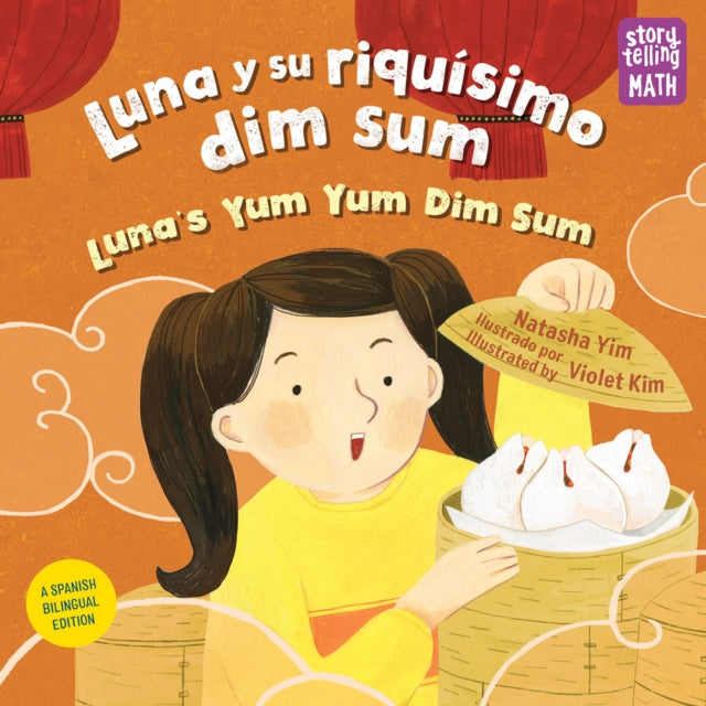 Book cover of: Luna y su riquisimo dim sum / Luna's Yum Yum Dim Sum, Luna's Yum Yum Dim Sum. By: Natasha Yim