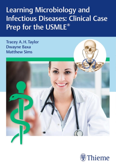 Book cover of: Learning Microbiology and Infectious Diseases: Clinical Case Prep for the USMLE®. By: Tracey A. H. Taylor