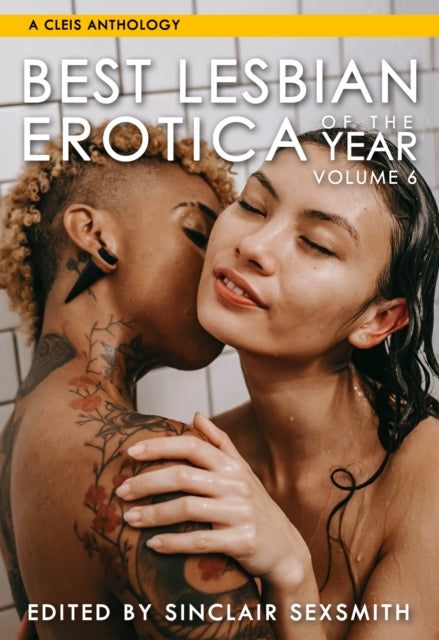 Book cover of: Best Lesbian Erotica of the Year, Volume 6. By: Sinclair Sexsmith