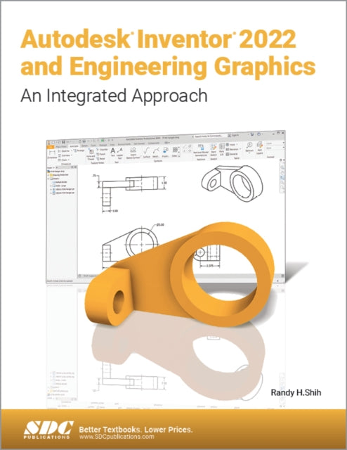 Book cover of: Autodesk Inventor 2022 and Engineering Graphics. By: Randy Shih