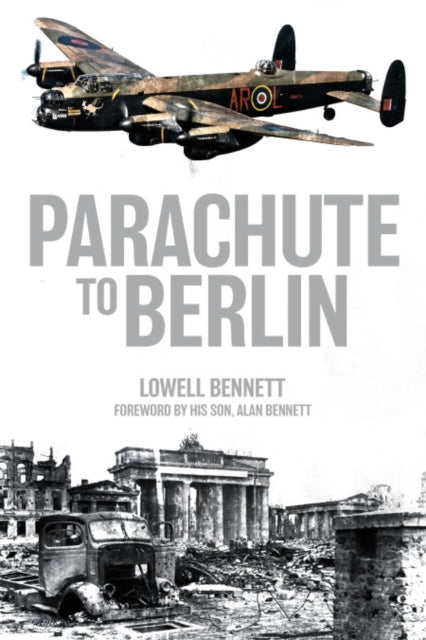 Book cover of: Parachute to Berlin. By: Lowell Bennett