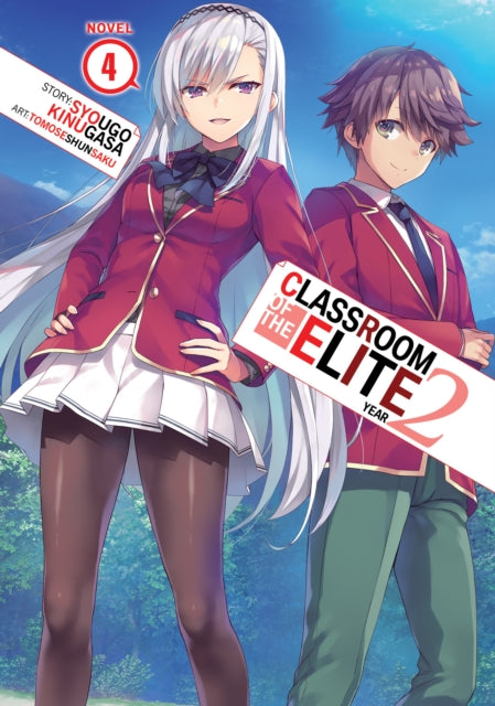Book cover of: Classroom of the Elite: Year 2 (Light Novel) Vol. 4. By: 衣笠彰梧