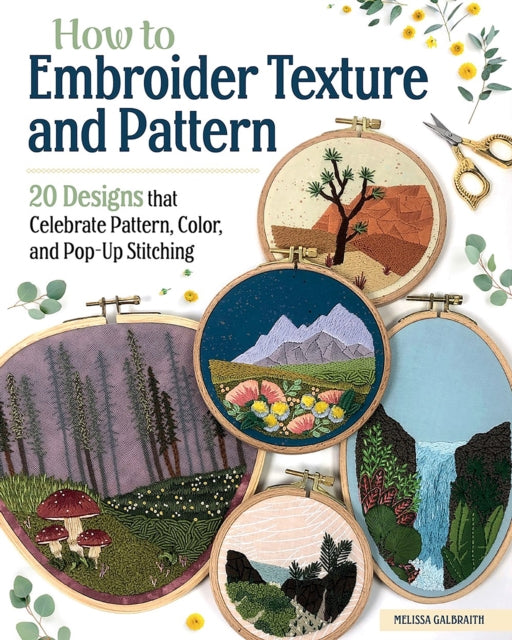 Book cover of: How to Embroider Texture and Pattern. By: Melissa Galbraith