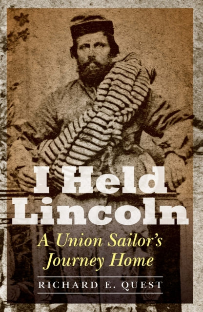 Book cover of: I Held Lincoln. By: Richard E. Quest