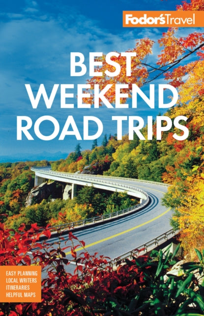 Book cover of: Fodor's Best Weekend Road Trips. By: Fodor's Travel Guides (Firm)