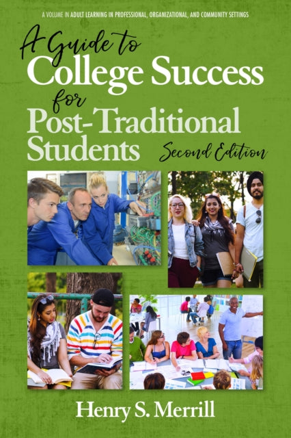 Book cover of: Guide to College Success for Post-traditional Students. By: Henry S. Merrill