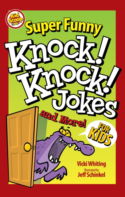 Book cover of: Super Funny Knock-Knock Jokes and More for Kids. By: Vicki Whiting