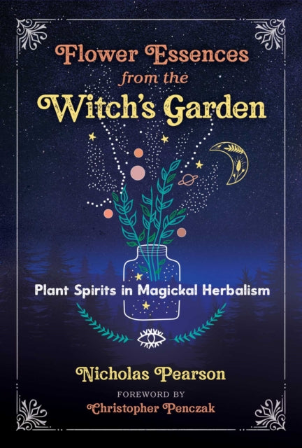 Book cover of: Flower Essences from the Witch's Garden. By: Nicholas Pearson
