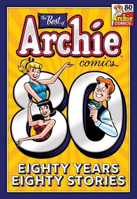 Book cover of: Best of Archie Comics: 80 Years, 80 Stories. The. By: Archie Superstars