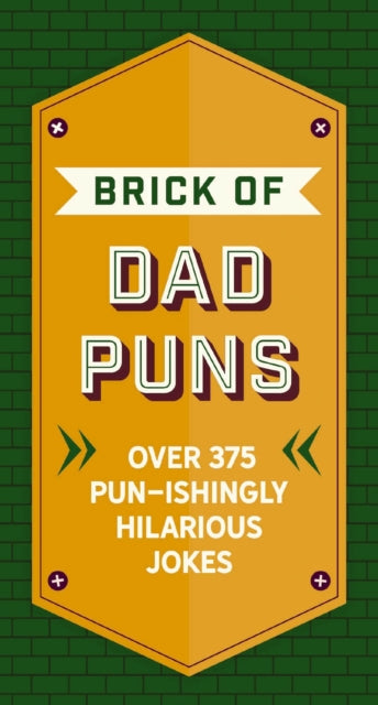 Book cover of: Brick of Dad Puns. By: Cider Mill Cider Mill Press