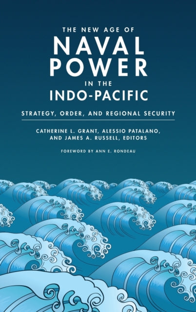 Book cover of: New Age of Naval Power in the Indo-Pacific. By: Catherine L. Grant