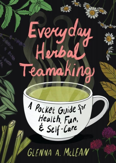 Book cover of: Everyday Herbal Teamaking. By: Glenna A. McLean