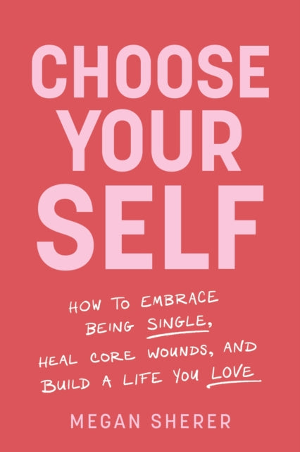 Book cover of: Choose Your Self. By: Megan Sherer
