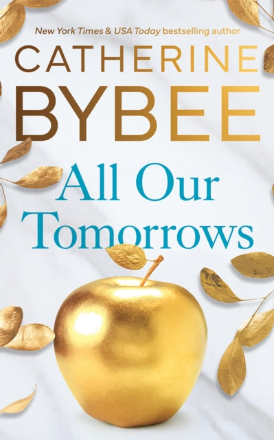 Book cover of: All Our Tomorrows. By: Catherine Bybee