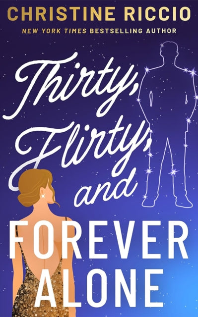 Book cover of: Thirty, Flirty, and Forever Alone