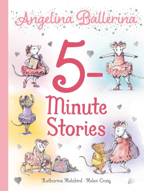 Book cover of: Angelina Ballerina 5-Minute Stories. By: Katharine Holabird