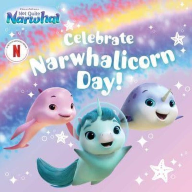 Book cover of: Celebrate Narwhalicorn Day!