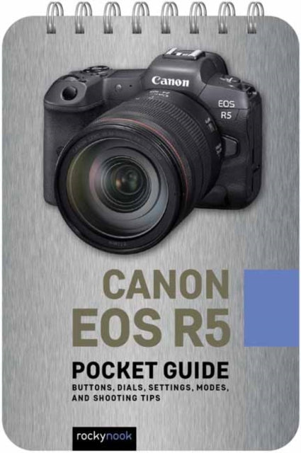 Book cover of: Canon EOS R5: Pocket Guide. By: Rocky Nook