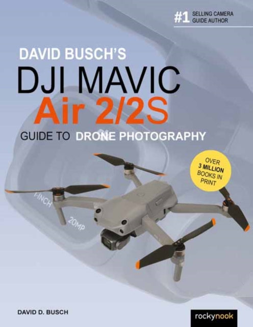 Book cover of: David Busch's DJI Mavic Air 2/2S Guide to Drone Photography. By: David Busch