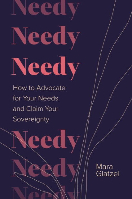 Book cover of: Needy. By: Mara Glatzel