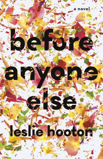 Book cover of: Before Anyone Else. By: Leslie Hooton