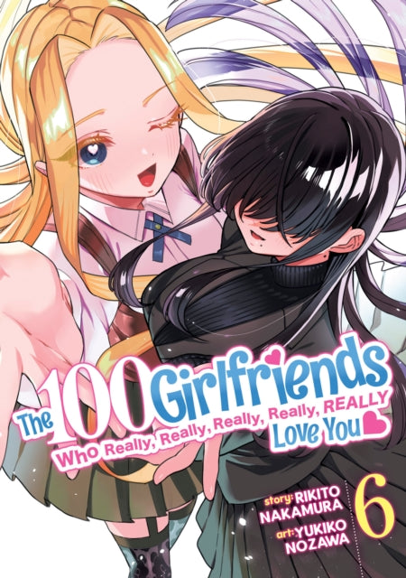 Book cover of: 100 Girlfriends Who Really, Really, Really, Really, Really Love You Vol. 6. By: Rikito Nakamura