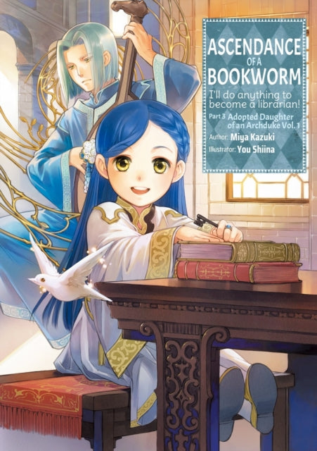 Book cover of: Ascendance of a Bookworm: Part 3 Volume 1. By: 香月美夜