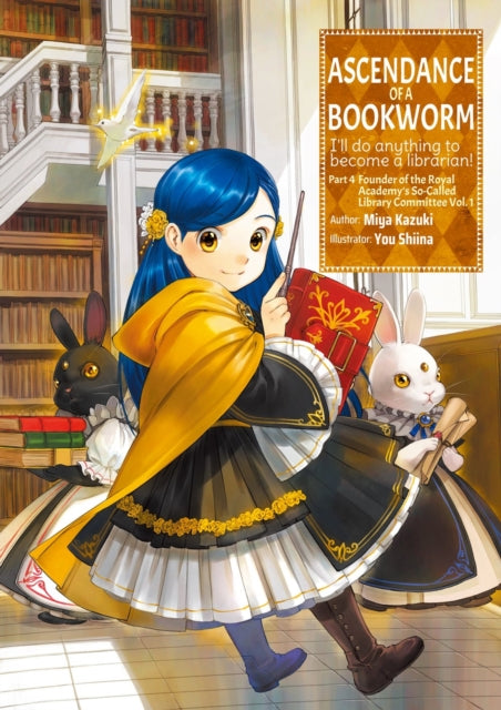 Book cover of: Ascendance of a Bookworm: Part 4 Volume 1. By: 香月美夜