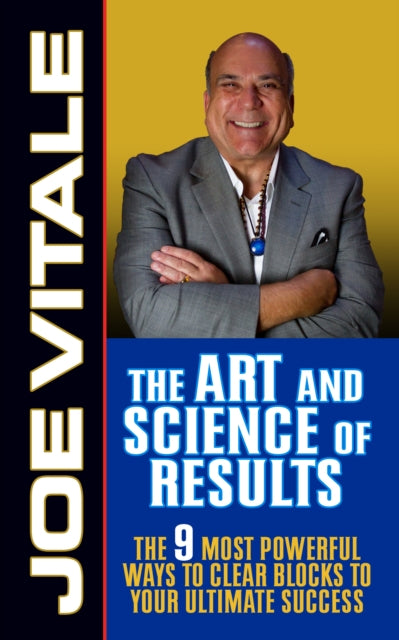 Book cover of: Art and Science of Results. By: Joe Vitale