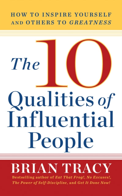 Book cover of: 10 Qualities of Influential People. By: Brian Tracy