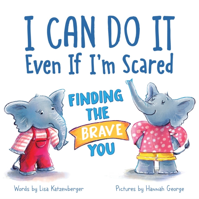 Book cover of: I Can Do It Even If I'm Scared. By: Lisa Katzenberger