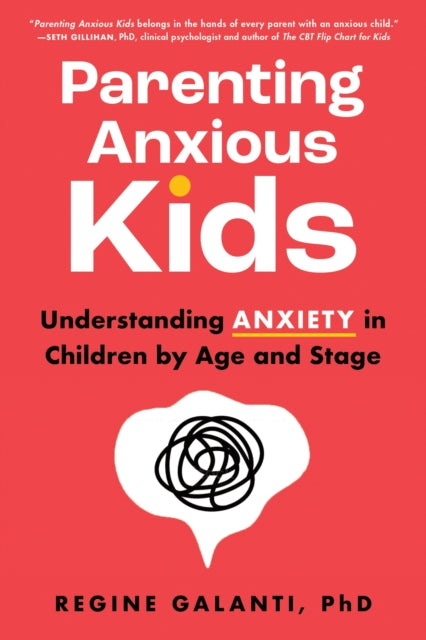 Book cover of: Parenting Anxious Kids. By: Regine Galanti