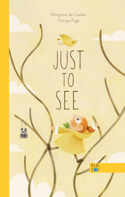 Book cover of: Just To See. By: Morgane de Cadier