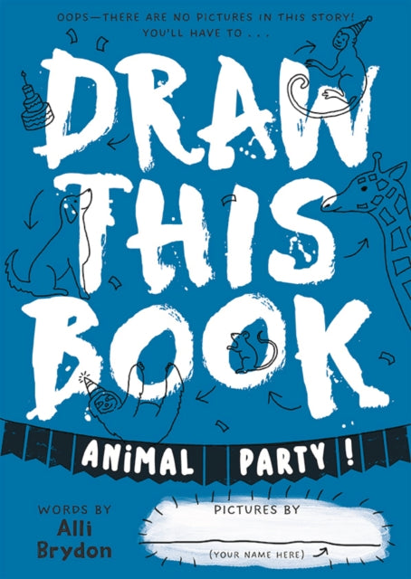 Book cover of: Animal Party (Draw This Book)