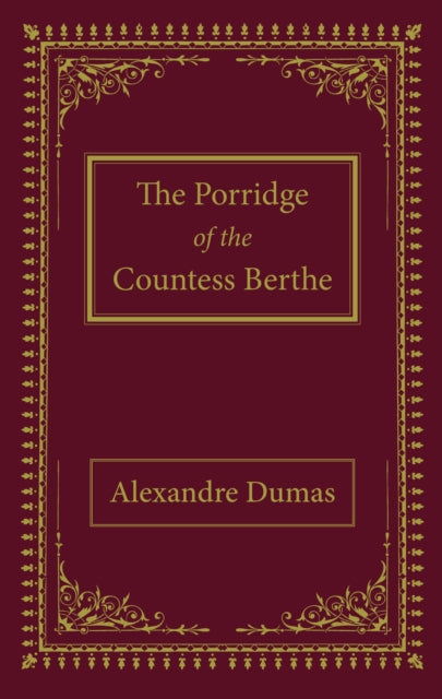 Book cover of: Porridge of the Countess Berthe. By: Alexandre Dumas