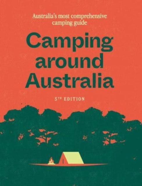 Book cover of: Camping around Australia 5th ed. By: Hardie Grant Explore