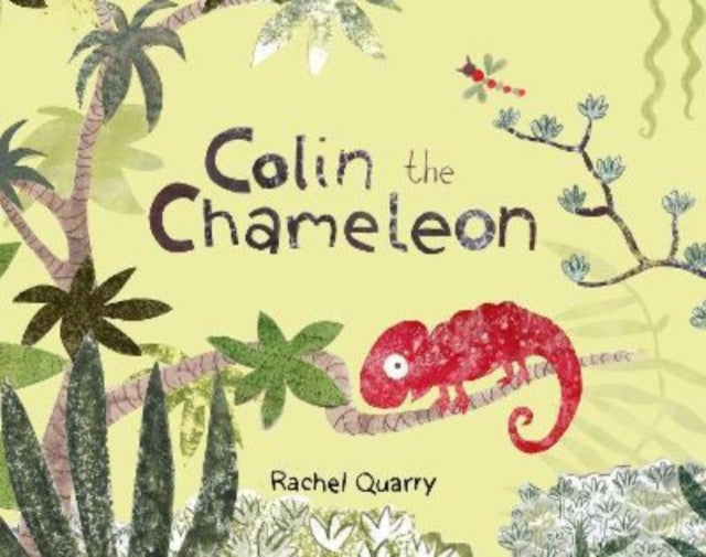 Book cover of: Colin the Chameleon. By: Rachel Quarry